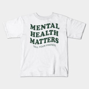 mental-health-matters-Minimum-+dimensions of at least Kids T-Shirt